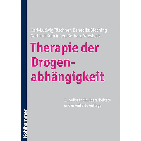 Therapie der Drogenabhängigkeit, Karl-Ludwig Täschner, Benedikt Bloching, Gerhard Bühringer, Gerhard Wiesbeck