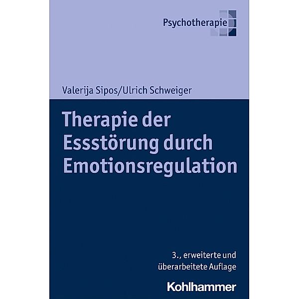 Therapie der Essstörung durch Emotionsregulation, Valerija Sipos, Ulrich Schweiger