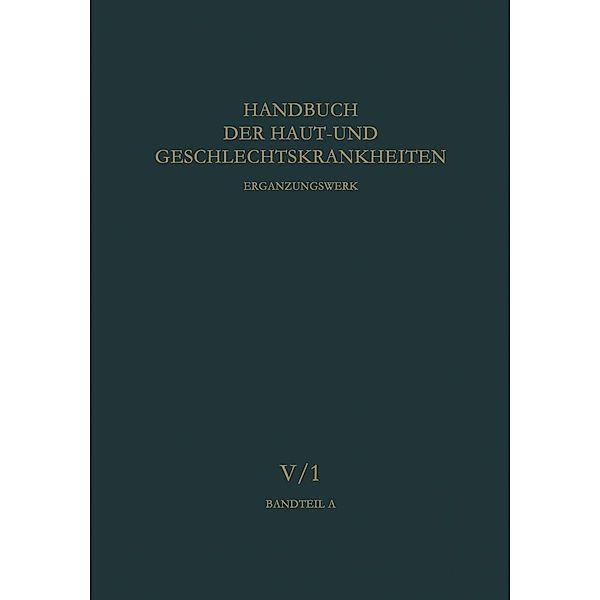 Therapie der Haut- und Geschlechtskrankheiten / Handbuch der Haut- und Geschlechtskrankheiten. Ergänzungswerk Bd.5 / 1