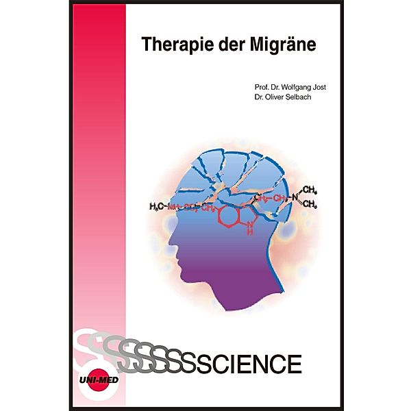 Therapie der Migräne / UNI-MED Science, Wolfgang Jost, Oliver Selbach
