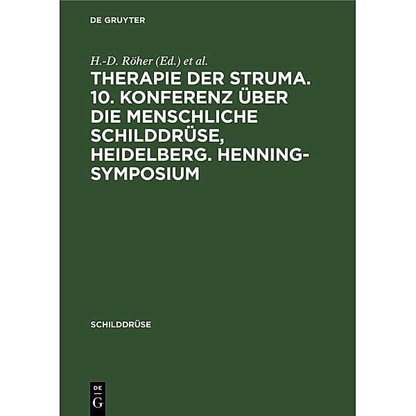 Therapie der Struma. 10. Konferenz über die menschliche Schilddrüse, Heidelberg. Henning-Symposium