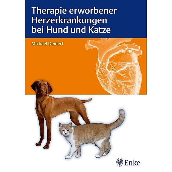 Therapie erworbener Herzerkrankungen bei Hund und Katze, Michael Deinert