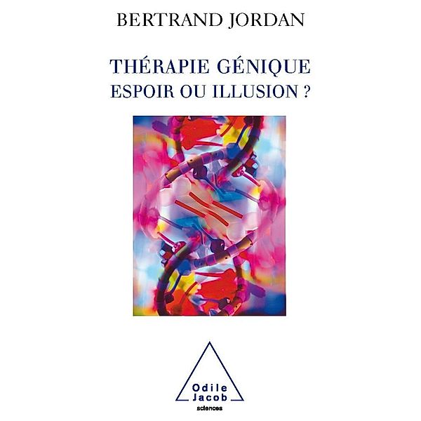 Therapie genique: espoir ou illusion ?, Jordan Bertrand Jordan