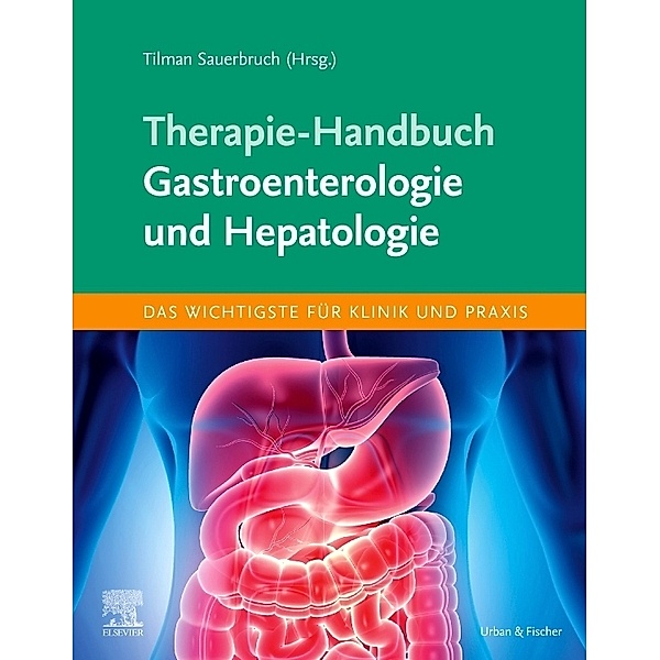 Therapie-Handbuch - Gastroenterologie und Hepatologie, Tilman Sauerbruch