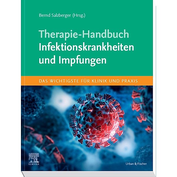 Therapie-Handbuch - Infektionskrankheiten und Impfungen, Bernd Salzberger