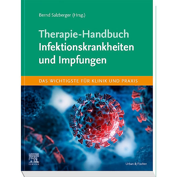 Therapie-Handbuch - Infektionskrankheiten und Impfungen, Bernd Salzberger