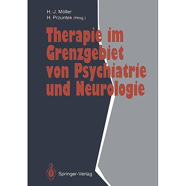 Therapie im Grenzgebiet von Psychiatrie und Neurologie: 1 Therapie im Grenzgebiet von Psychiatrie und Neurologie