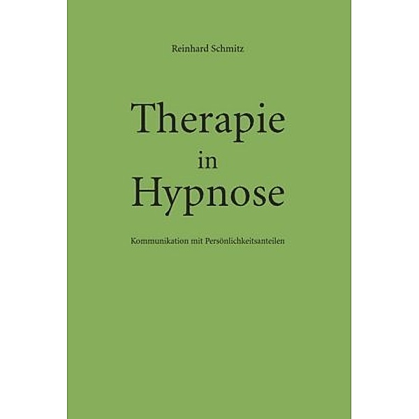 Therapie in Hypnose, Reinhard Schmitz