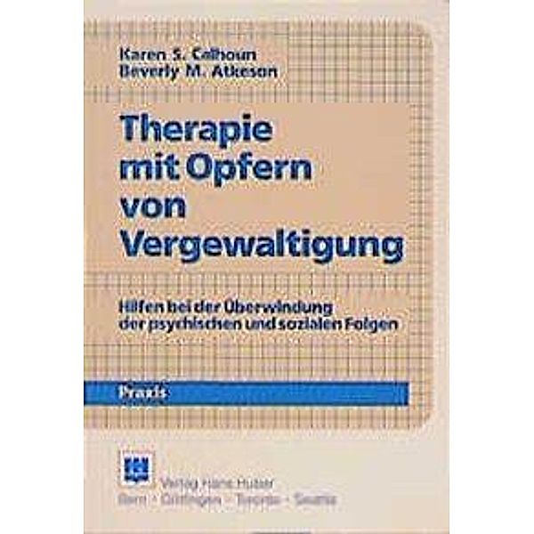 Therapie mit Opfern von Vergewaltigung, Karen S. Calhoun, Beverly M. Atkeson