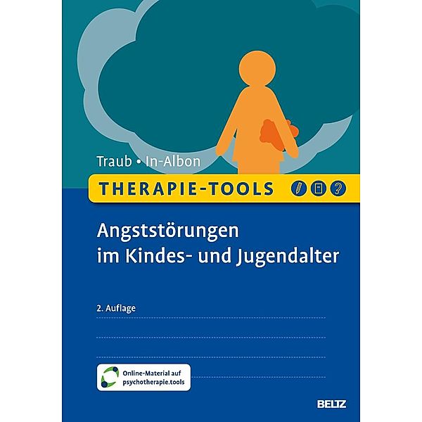 Therapie-Tools Angststörungen im Kindes- und Jugendalter, Johannes Traub, Tina In-Albon