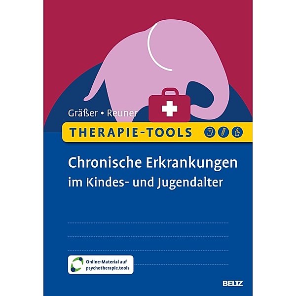 Therapie-Tools Chronische Erkrankungen im Kindes- und Jugendalter / Therapie-Tools, Melanie Grässer, Gitta Reuner