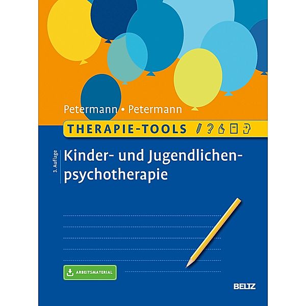 Therapie-Tools Kinder- und Jugendlichenpsychotherapie / Therapie-Tools, Ulrike Petermann, Franz Petermann