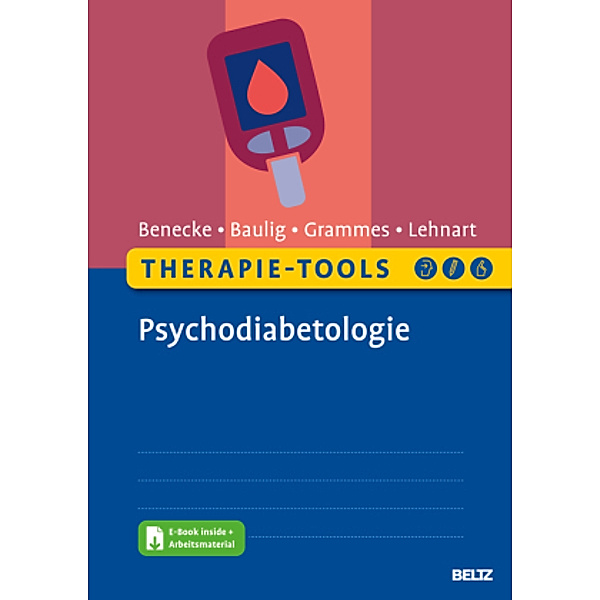 Therapie-Tools Psychodiabetologie, m. 1 Buch, m. 1 E-Book, Andrea Benecke, Susanne Baulig, Jennifer Grammes