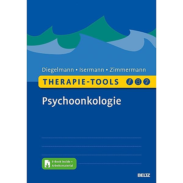 Therapie-Tools Psychoonkologie, m. 1 Buch, m. 1 E-Book, Christa Diegelmann, Margarete Isermann, Tanja Zimmermann