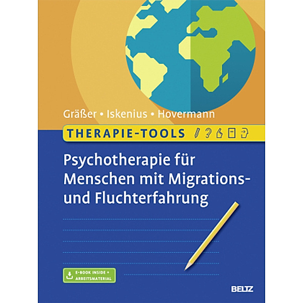 Therapie-Tools Psychotherapie für Menschen mit Migrations- und Fluchterfahrung, m. 1 Buch, m. 1 E-Book, Melanie Gräßer, Ernst-Ludwig Iskenius, Eike Hovermann
