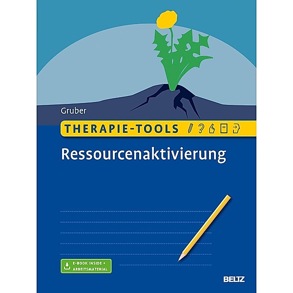 Therapie-Tools Ressourcenaktivierung, m. 1 Buch, m. 1 E-Book, Tina Gruber