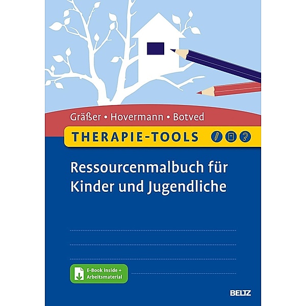 Therapie-Tools Ressourcenmalbuch für Kinder und Jugendliche, m. 1 Buch, m. 1 E-Book, Melanie Gräßer, Eike Hovermann, Annika Botved