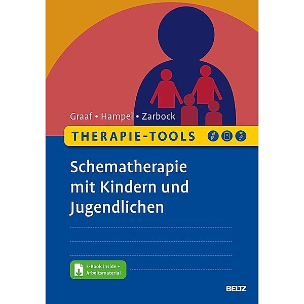 Therapie-Tools Schematherapie mit Kindern und Jugendlichen, m. 1 Buch, m. 1 E-Book, Peter Graaf, Jenny Hampel, Gerhard Zarbock