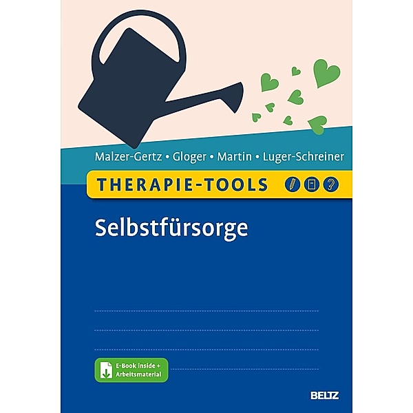 Therapie-Tools Selbstfürsorge, m. 1 Buch, m. 1 E-Book, Margarete Malzer-Gertz, Cornelia Gloger, Claritta Martin
