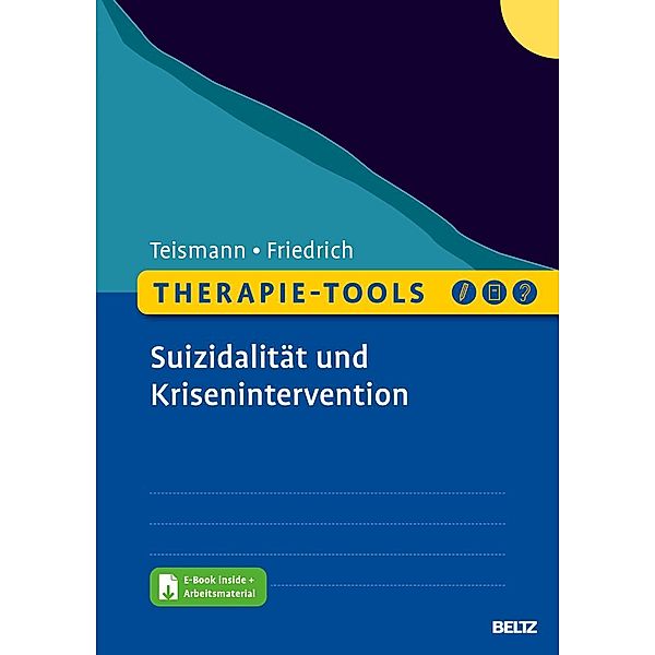 Therapie-Tools Suizidalität und Krisenintervention, m. 1 Buch, m. 1 E-Book, Tobias Teismann, Sören Friedrich