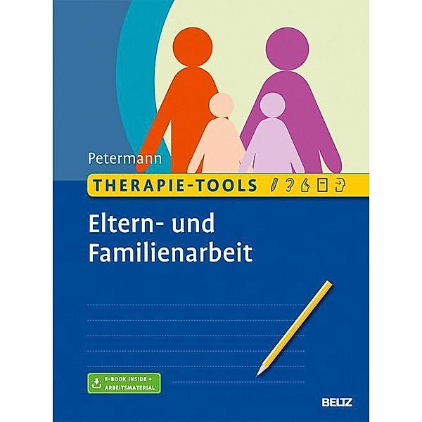 Therapie-Tools: Therapie-Tools Eltern- und Familienarbeit, Franz Petermann