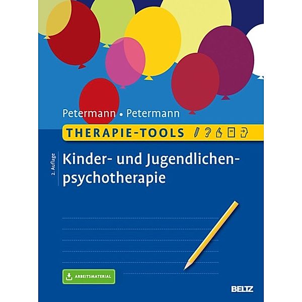 Therapie-Tools: Therapie-Tools Kinder- und Jugendlichenpsychotherapie, Franz Petermann, Ulrike Petermann