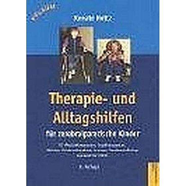 Therapie- und Alltagshilfen für zerebralparetische Kinder, Renate Holtz