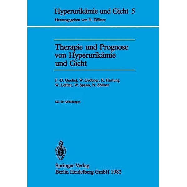 Therapie und Prognose von Hyperurikämie und Gicht / Hyperurikämie und Gicht, F. -D Goebel