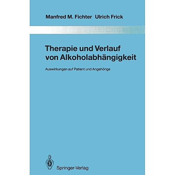 Therapie und Verlauf von Alkoholabhängigkeit, Manfred M. Fichter, Ulrich Frick