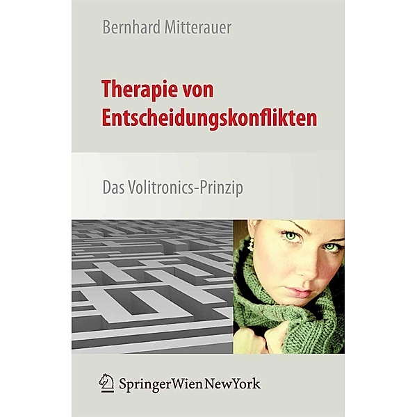 Therapie von Entscheidungskonflikten, Bernhard Mitterauer
