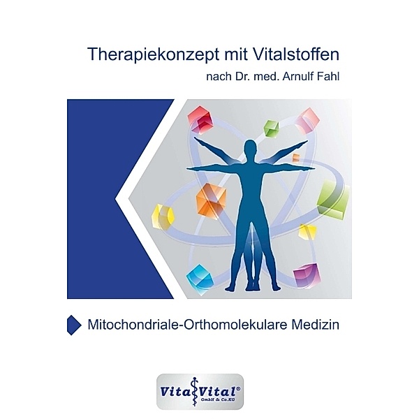 Therapiekonzept mit Vitalstoffen nach Dr.med.Arnulf Fahl, Dr.Arnulf Fahl
