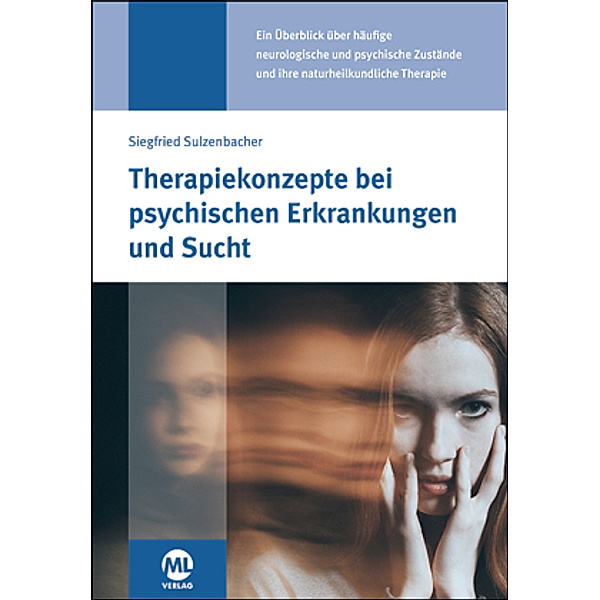 Therapiekonzepte bei psychischen Erkrankungen und Sucht, Siegfried Sulzenbacher