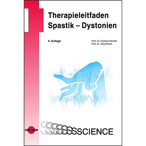 Therapieleitfaden Spastik - Dystonien / UNI-MED Science, Gerhard Reichel, Jörg Wissel