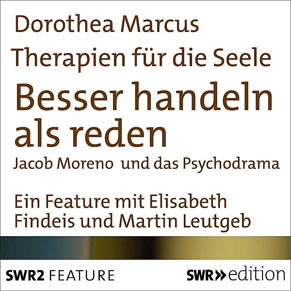 Therapien für die Seele - Besser handeln als reden, Dorothea Marcus