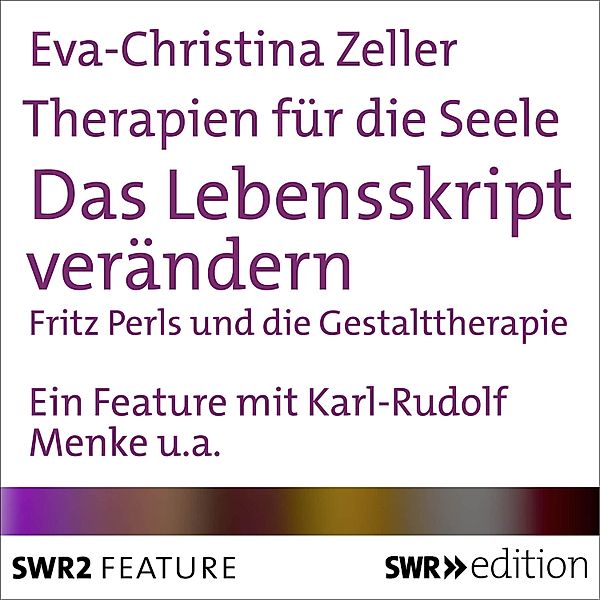 Therapien für die Seele - Das Lebensskript verändern, Eva-Christina Zeller