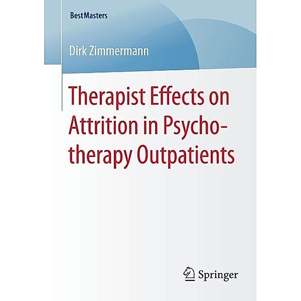 Therapist Effects on Attrition in Psychotherapy Outpatients / BestMasters, Dirk Zimmermann
