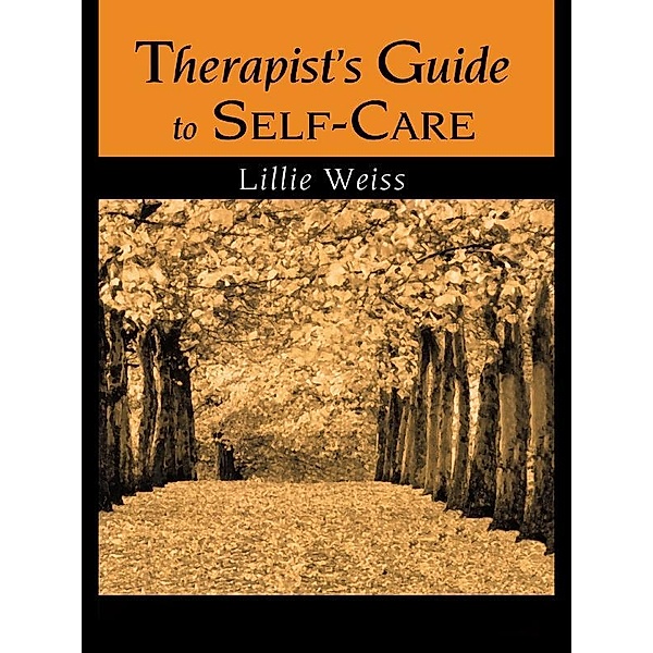 Therapist's Guide to Self-Care, Lillie Weiss