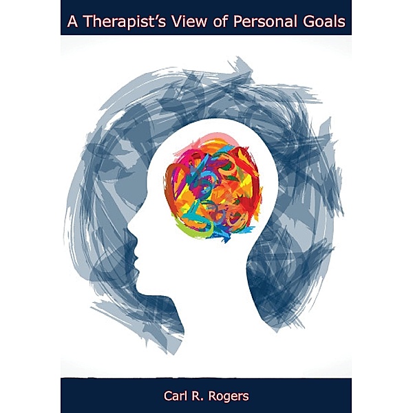 Therapist's View of Personal Goals / Barakaldo Books, Carl R. Rogers