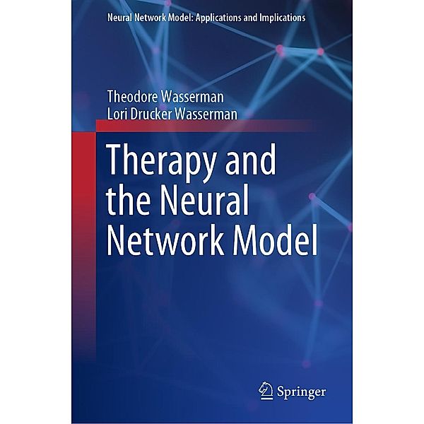 Therapy and the Neural Network Model / Neural Network Model: Applications and Implications, Theodore Wasserman, Lori Drucker Wasserman