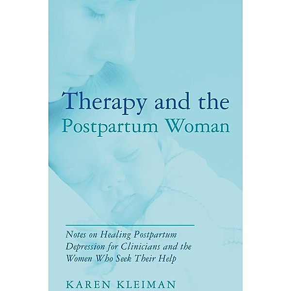 Therapy and the Postpartum Woman, Karen Kleiman