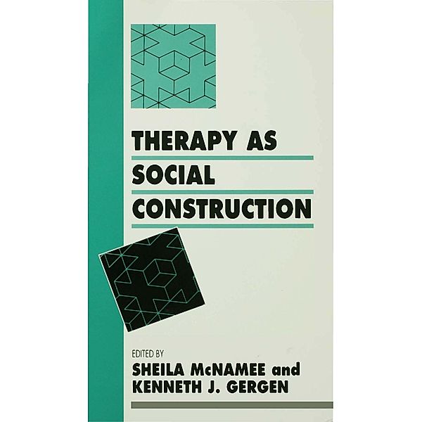 Therapy as Social Construction / Inquiries in Social Construction series