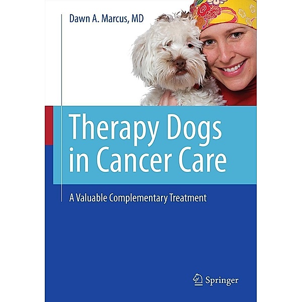 Therapy Dogs in Cancer Care, Dawn A. Marcus
