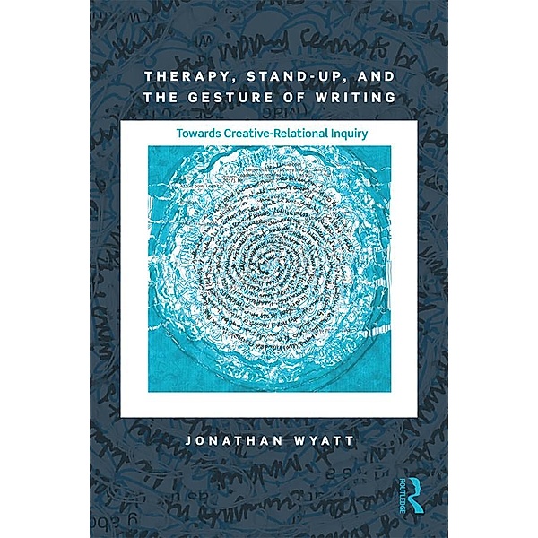 Therapy, Stand-Up, and the Gesture of Writing, Jonathan Wyatt