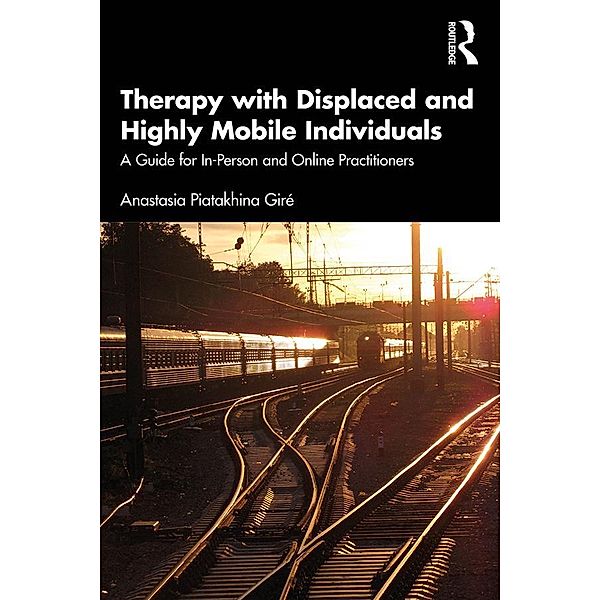 Therapy with Displaced and Highly Mobile Individuals, Anastasia Piatakhina Giré