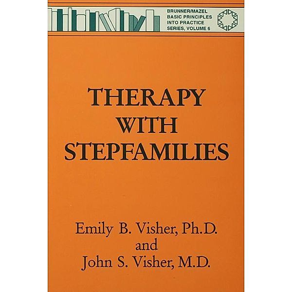 Therapy with Stepfamilies, Emily B. Visher, John S. Visher