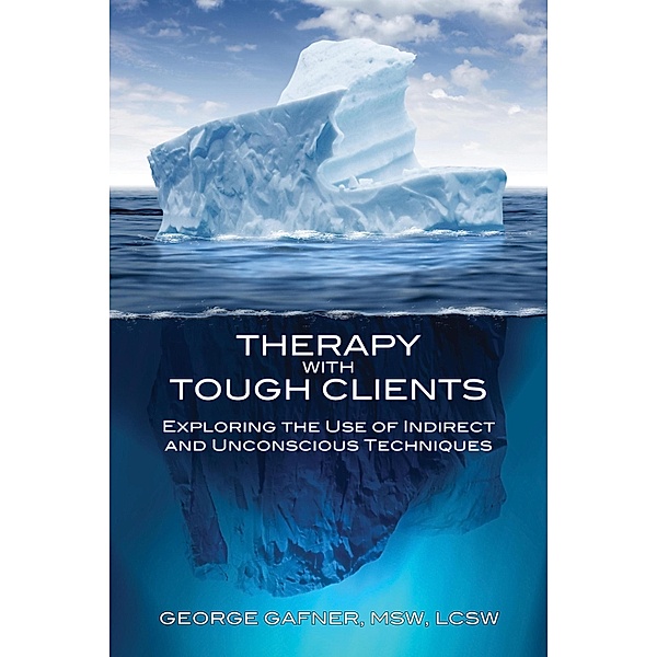 Therapy with Tough Clients, George Gafner