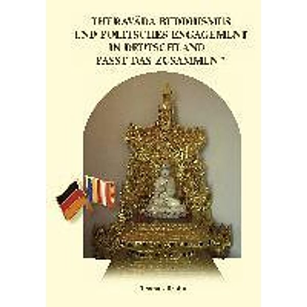 Theravada Buddhismus und politisches Engagement in Deutschland - passt das zusammen?, Thomas Bruhn