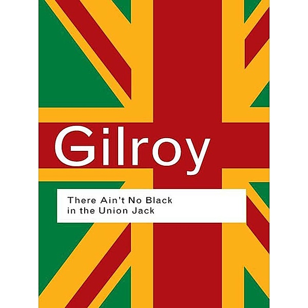 There Ain't No Black in the Union Jack, Paul Gilroy