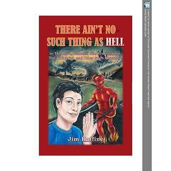 There Ain't No Such Thing as Hell / James E. Hoffine, Jim Hoffine