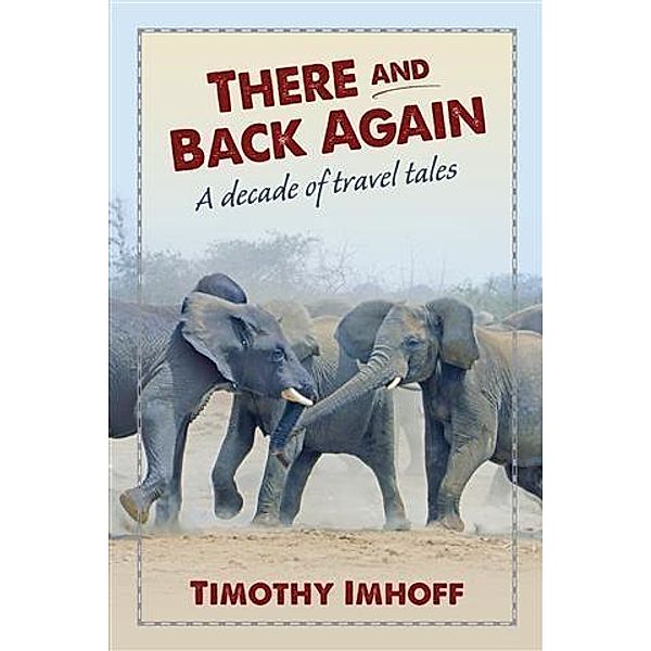 There and Back Again, Timothy Imhoff